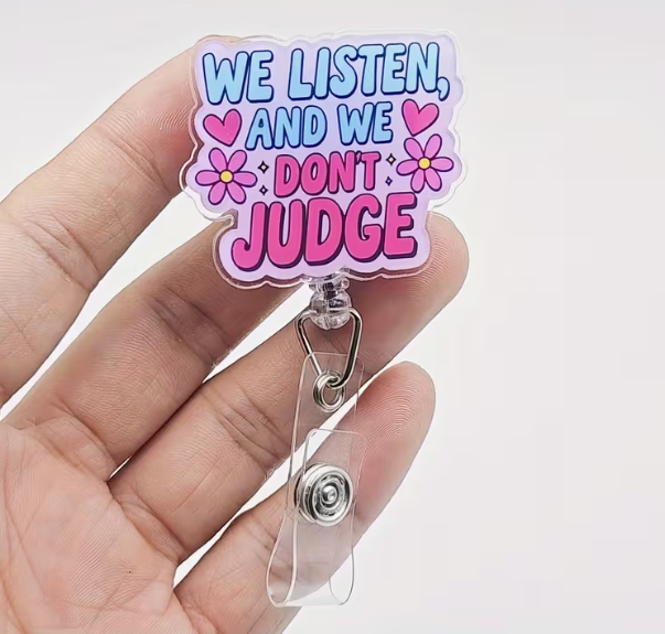 We Listen And We Don't Judge