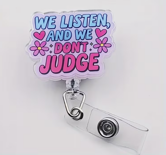 We Listen And We Don't Judge